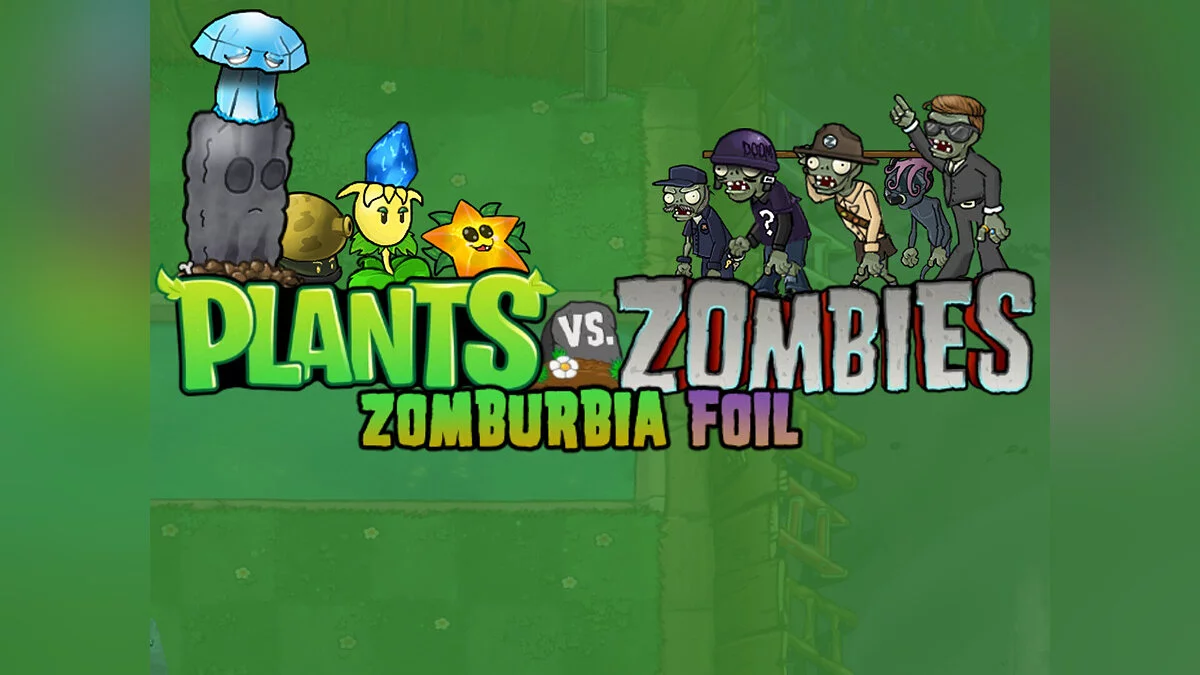 Plants vs. Zombies — Zomburbia Foil (PvZ: Undead Foliage) — новый сложный хардмод