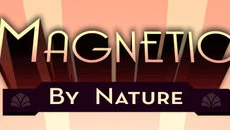 Magnetic By Nature - дата выхода для Mac